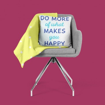 Perna decorativa Do more of what makes you happy