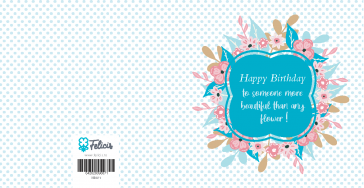 Happy Birthday to someone more beautiful than a flower