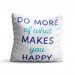 Perna decorativa Do more of what makes you happy