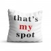 Perna decorativa That's my spot